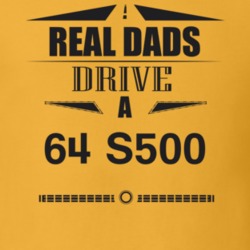 Real Dads Drive A 64 S500 Father's Day T Shirt
