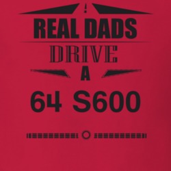 Real Dads Drive A 64 S600 Father's Day T Shirt
