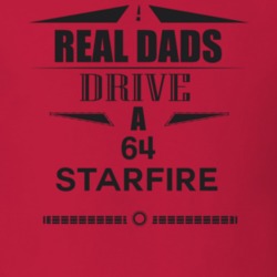 Real Dads Drive A 64 Starfire Father's Day T Shirt