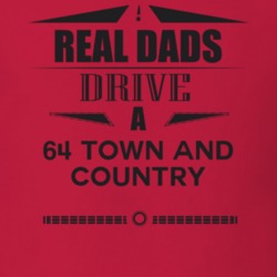 Real Dads Drive A 64 Town And Country Father's Day T Shirt