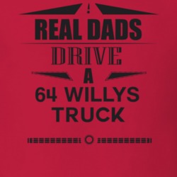Real Dads Drive A 64 Willys Truck Father's Day T Shirt