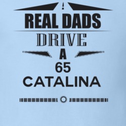 Real Dads Drive A 65 Catalina Father's Day T Shirt