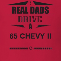 Real Dads Drive A 65 Chevy Ii Father's Day T Shirt
