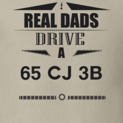 Real Dads Drive A 65 Cj 3B Father's Day T Shirt