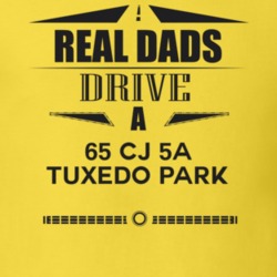 Real Dads Drive A 65 Cj 5A Tuxedo Park Father's Day T Shirt