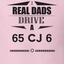 Real Dads Drive A 65 Cj 6 Father's Day T Shirt