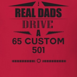 Real Dads Drive A 65 Custom 501 Father's Day T Shirt