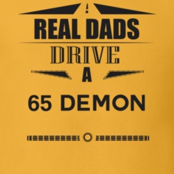 Real Dads Drive A 65 Demon Father's Day T Shirt