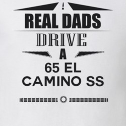 Real Dads Drive A 65 El Camino Ss Father's Day T Shirt