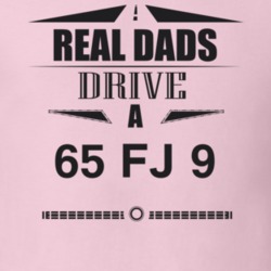 Real Dads Drive A 65 Fj 9 Father's Day T Shirt