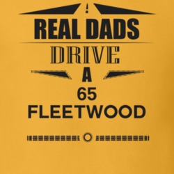 Real Dads Drive A 65 Fleetwood Father's Day T Shirt