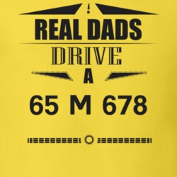 Real Dads Drive A 65 M 678 Father's Day T Shirt