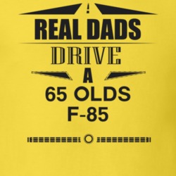 Real Dads Drive A 65 Olds F-85 Father's Day T Shirt