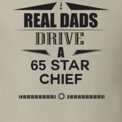Real Dads Drive A 65 Star Chief Father's Day T Shirt