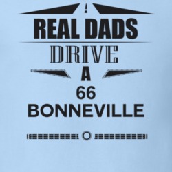 Real Dads Drive A 66 Bonneville Father's Day T Shirt