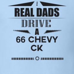 Real Dads Drive A 66 Chevy Ck Father's Day T Shirt