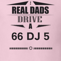 Real Dads Drive A 66 Dj 5 Father's Day T Shirt