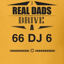 Real Dads Drive A 66 Dj 6 Father's Day T Shirt