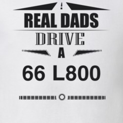 Real Dads Drive A 66 L800 Father's Day T Shirt