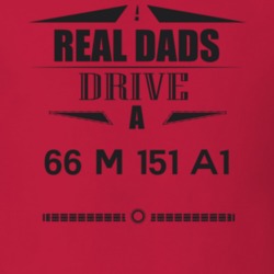 Real Dads Drive A 66 M 151 A1 Father's Day T Shirt