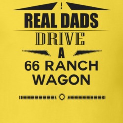 Real Dads Drive A 66 Ranch Wagon Father's Day T Shirt