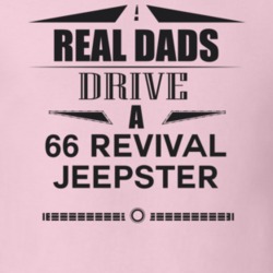 Real Dads Drive A 66 Revival Jeepster Father's Day T Shirt