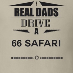 Real Dads Drive A 66 Safari Father's Day T Shirt