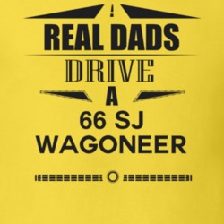 Real Dads Drive A 66 Sj Wagoneer Father's Day T Shirt