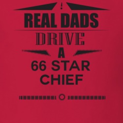 Real Dads Drive A 66 Star Chief Father's Day T Shirt