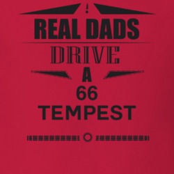 Real Dads Drive A 66 Tempest Father's Day T Shirt