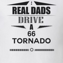 Real Dads Drive A 66 Tornado Father's Day T Shirt