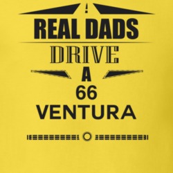 Real Dads Drive A 66 Ventura Father's Day T Shirt