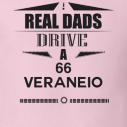 Real Dads Drive A 66 Veraneio Father's Day T Shirt