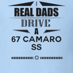 Real Dads Drive A 67 Camaro Ss Father's Day T Shirt