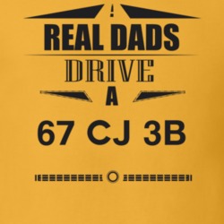 Real Dads Drive A 67 Cj 3B Father's Day T Shirt