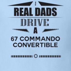 Real Dads Drive A 67 Commando Convertible Father's Day T Shirt