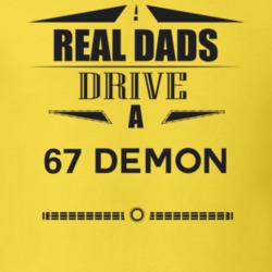 Real Dads Drive A 67 Demon Father's Day T Shirt
