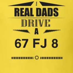 Real Dads Drive A 67 Fj 8 Father's Day T Shirt