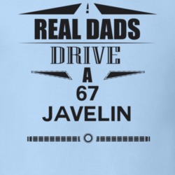 Real Dads Drive A 67 Javelin Father's Day T Shirt