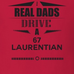 Real Dads Drive A 67 Laurentian Father's Day T Shirt