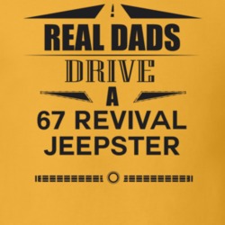 Real Dads Drive A 67 Revival Jeepster Father's Day T Shirt