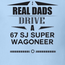 Real Dads Drive A 67 Sj Super Wagoneer Father's Day T Shirt