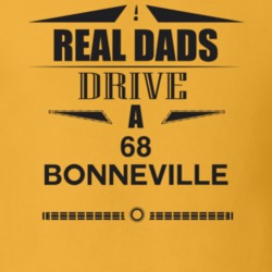 Real Dads Drive A 68 Bonneville Father's Day T Shirt