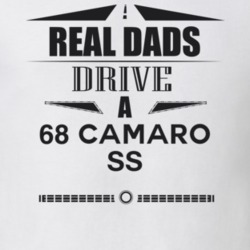 Real Dads Drive A 68 Camaro Ss Father's Day T Shirt