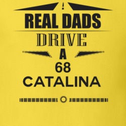 Real Dads Drive A 68 Catalina Father's Day T Shirt