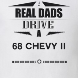 Real Dads Drive A 68 Chevy Ii Father's Day T Shirt