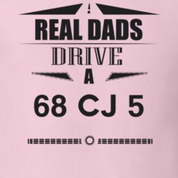 Real Dads Drive A 68 Cj 5 Father's Day T Shirt