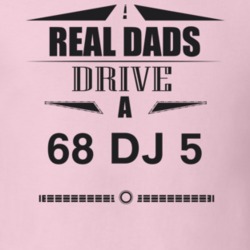 Real Dads Drive A 68 Dj 5 Father's Day T Shirt