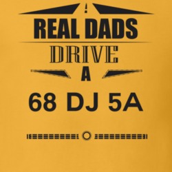 Real Dads Drive A 68 Dj 5A Father's Day T Shirt