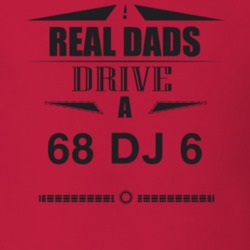 Real Dads Drive A 68 Dj 6 Father's Day T Shirt